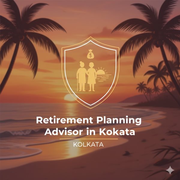 Retirement Planning Advisor in Kolkata